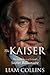 The Kaiser by Liam Collins