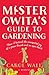 Mister Owita's Guide to Gardening