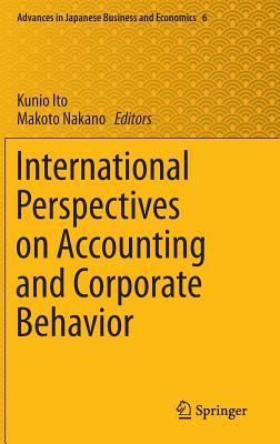 International Perspectives on Accounting and Corporate Behavior (Advances in Japanese Business and Economics, 6)