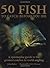 50 Fish to Catch Before You Die