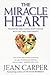 Miracle Heart: Preventing and Curing Heart Disease With Diet and Supplements