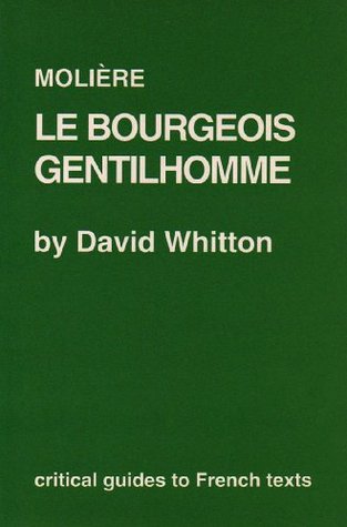 Moliere: Le Bourgeois Gentilhomme (Critical Guides to French Texts)