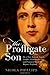 The Profligate Son: Or, a True Story of Family Conflict, Fashionable Vice, and Financial Ruin in Regency Britain