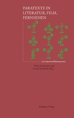 Paratexte in Literatur, Film, Fernsehen (LiteraturForschung) (German Edition)