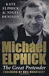 Michael Elphick: The Great Pretender
