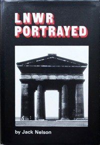 LNWR Portrayed: A Survey of The Design and Construction Methods of the Premier Line (Hardcover)