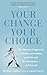 Your Change, Your Choice : ...