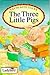Three Little Pigs