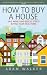 How to Buy a House: Save Mo...