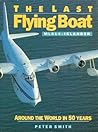 Last Flying Boat: ML 814 - Islander - Around the World in Fifty Years