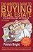 The Insider's Guide to Buying Real Estate: A Proven Step-by-step Guide on How to Search for and Negotiate the Best Possible Deal on Your Next Property Purchase