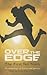 Over the Edge: The First Ten Years: An Anthology of Fiction & Poetry
