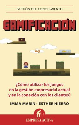 Gamificación: Cómo utilizar los juegos en la gestión empresaria y en la conexión con los clientes