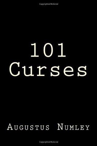 101 Curses: Curses for All Occasions (Occult Exploration Series)