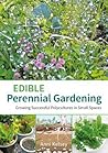 Edible Perennial Gardening by Anni Kelsey Edible Perennial Gardening by Anni Kelsey