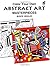 Color Your Own Abstract Art Masterpieces (Dover Art Masterpieces To Color)