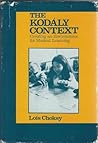 The Kodály context: Creating an environment for musical learning The Kodály context: Creating an environment for musical learning