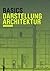 Basics Architekturdarstellung (German Edition)