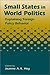 Small States in World Politics: Explaining Foreign Policy Behavior