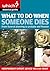 What to Do When Someone Dies ("Which?" Essential Guides)