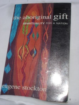 Aboriginal Gift: Spirituality for a Nation (Paperback)