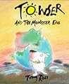 Towser and the Monster Egg by Tony Ross