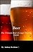 Beer: The Ultimate Beer & Lager Tasting Guide - Healthy Living - Hobbies, Water, Lager, How to Brew, Beverages, For The Love of Hops, Special Occasion, Brew like a Pro, Brewing Beer, Football, eBooks