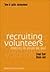 Recruiting Volunteers: Attracting the People You Need (How to Guide: Management)