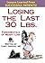 Losing The Last 30 Pounds: Fundamentals Of Weight Loss