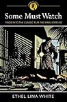 Some Must Watch by Ethel Lina White