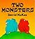 Two Monsters