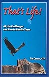 That's Life, 41 Life Challenges and How to Handle Them That's Life, 41 Life Challenges and How to Handle Them