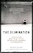 The Elimination: A Survivor of the Khmer Rouge Confronts his Past and the Commandant of the Killing Fields