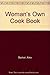 Womans Own Cookbook a Compl...