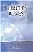 Thirteen Bones