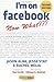I'm on Facebook--Now What??? (2nd Edition): How To Use Facebook To Achieve Business Objectives