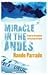 Miracle In The Andes: 72 Days on the Mountain and My Long Trek Home