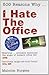 500 Reasons Why... I Hate The Office