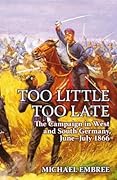 Too Little, Too Late: The Campaign in West and South Germany, June-July 1866