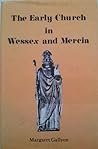 The early church in Wessex and Mercia