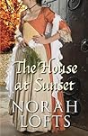 The House at Sunset by Norah Lofts