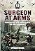 Surgeon at Arms: Parachuting into Arnhem with the First Airbornes
