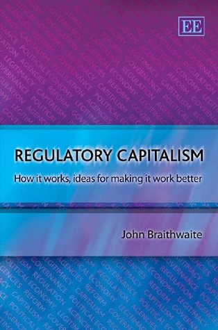 Regulatory Capitalism: How it Works, Ideas for Making it Work Better (Paperback)