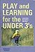 Playing and Learning for the Under Threes