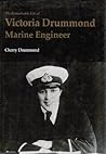 The Remarkable Life of Victoria Drummond: Marine Engineer