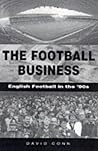 The Football Business English Football in the 90's by David Conn