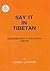 Say it in Tibetan by Norbu Chopel