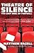 Theatre of Silence by Matthew Bazell