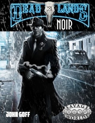 Deadlands Noir (Hardcover)