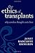 The Ethics of Transplants by Janet Richards